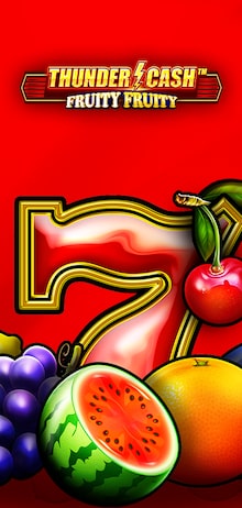 THUNDER CASH™ - Fruity Fruity