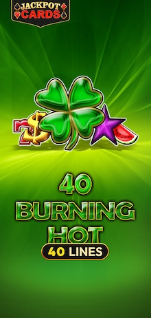 40 Burning Hot