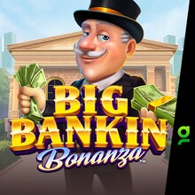 Big Bankin Bonanza