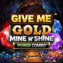 Give Me Gold: Mine n' Shine POWER COMBO™